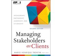 Managing Stakeholders as Clients: Sponsorship, Partnership, Leadership and Citizenship