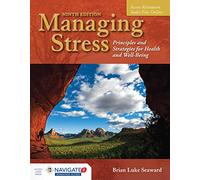 Managing Stress: Principles and Strategies for Health and Well-Being