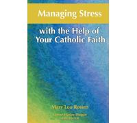 Managing Stress with the Help of Your Catholic Faith