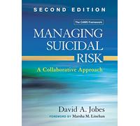 Managing Suicidal Risk, Second Edition: A Collaborative Approach