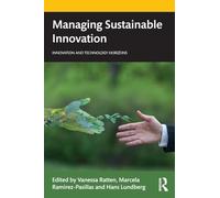 Managing Sustainable Innovation (Innovation and Technology Horizons)