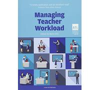 Managing Teacher Workload: A Whole-School Approach to Finding the Balance