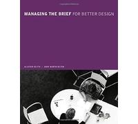 Managing the Brief for Better Design