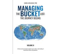 Managing the Bucket List: The Journey Begins Volume II