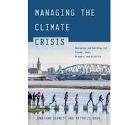 Managing the Climate Crisis : Designing and Building for Floods, Heat, Drought, and Wildfire