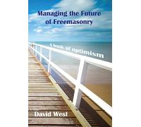 Managing the Future of Freemasonry: The Book of Optimism