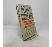Managing the Non-Profit Organization: Practices and Principles