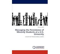Managing the Persistence of Minority Students at a U.S. University: Lessons for Postsecondary Leaders