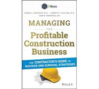 Managing the Profitable Construction Business: The Contractor's Guide to Success and Survival Strategies