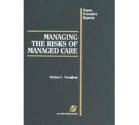 Managing the Risks of Managed Care (Aspen Executive Reports)