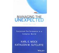 Managing the Unexpected: Sustained Performance in a Complex World
