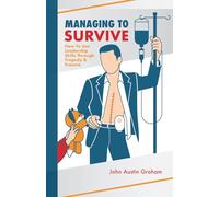 Managing To Survive: How To Use Leadership Skills Through Tragedy & Trauma