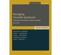 Managing Tourette Syndrome : A Behavioral Intervention for Children and Adults Parent Workbook