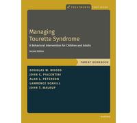 Managing Tourette Syndrome: A Behavioral Intervention for Children and Adults Parent Workbook (Treatments That Work)