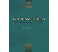 Managing Tourism Crises: Causes, Consequences and Management (Management of Hospitality and Tourism Enterprises)