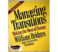 Managing Transitions: Making the Most of Change