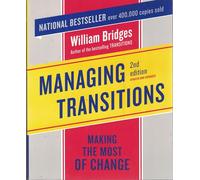 Managing Transitions: Making the Most of Change