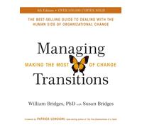 Managing Transitions : Making the Most of Change (Revised 4th Edition)