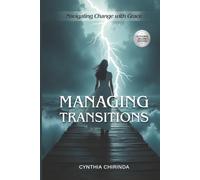 Managing Transitions: Navigating Change with Grace