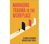 Managing Trauma in the Workplace