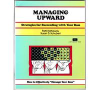 Managing Upward: Strategies for Succeeding with Your Boss (Fifty-Minute) (Fifty-Minute S.)