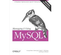 Managing & Using MySQL: Open Source SQL Databases for Managing Information & Web Sites