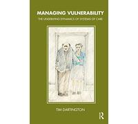 Managing Vulnerability: The Underlying Dynamics of Systems of Care (The Tavistock Clinic Series)