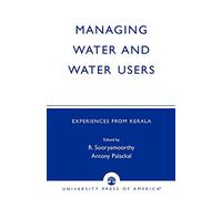 Managing Water and Water Users: Experiences from Kerala