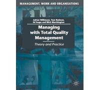 Managing with Total Quality Management: Theory and Practice: 1 (Management, Work and Organisations)