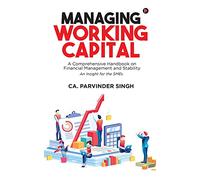 Managing Working Capital: A Comprehensive Handbook on Financial Management and Stability