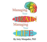 Managing Your Brain, Managing Your Life