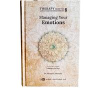 Managing Your Emotions (Therapy from Quran and Sunnah-2)