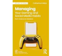 Managing Your Gaming and Social Media Habits : From Science to Solutions