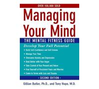 Managing Your Mind: The Mental Fitness Guide