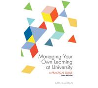 Managing Your Own Learning at University