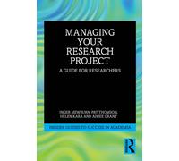 Managing Your Research Project : A Guide for Researchers