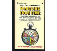 Managing Your Time: Practical Guidelines on the Effective Use of Time