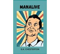 Manalive: 20th Century British Mystery Classic (Annotated)