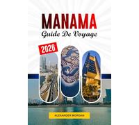 Manama Guide de voyage 2026: Découvrez des joyaux cachés, des monuments historiques, des conseils de voyage et des expériences de vacances inoubliables