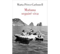 Mañana seguiré viva / Tomorrow I Will Still Be Alive (Narrativa)