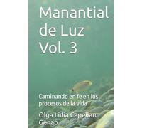 Manantial de Luz Vol. 3: Caminando en fe en los procesos de la vida