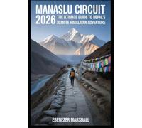 MANASLU CIRCUIT TREK 2026: The Ultimate Guide to Nepal's Remote Himalayan Adventure