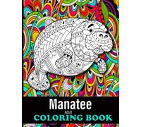 Manatee Adult Coloring Book: 40 Manatee Designs with Henna, Paisley and Mandala Style Patterns Animal Coloring relaxation stress relieving, Manatee Gifts For Women