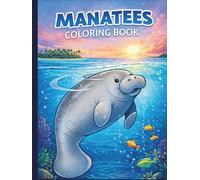 Manatee Coloring Book: Gentle and Relaxing Sea Animal Coloring Pages for All Ages