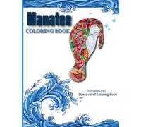 Manatee Coloring Book: Stress-relief Coloring Book For Adults, Containing 40 Paisley, Henna and Mandala Manatee Coloring Pages, Manatee Gifts For Women