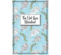 Manatee Journal - Manatee Gift: A blank lined Manatee Notebook, manatee gifts for women, manatee gift for kids, manatee birthday party, manatee ... book, manatee graduation gift, sea cow gift