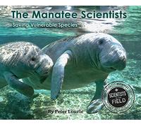 Manatee Scientists, The: Saving Vulnerable Species (Scientists in the Field (Paperback))