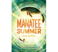 Manatee Summer: The Greatest Discoveries Are the Ones You Never Saw Coming