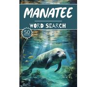 Manatee Word Search: 50 Animal Puzzles, Word Find, Vocabulary Activity Book for Kids, Adults and Seniors, 50 pages