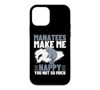 Manatees Make Me Happy You Not So Much Funny Sea Cow Manatee Case for iPhone 12 mini